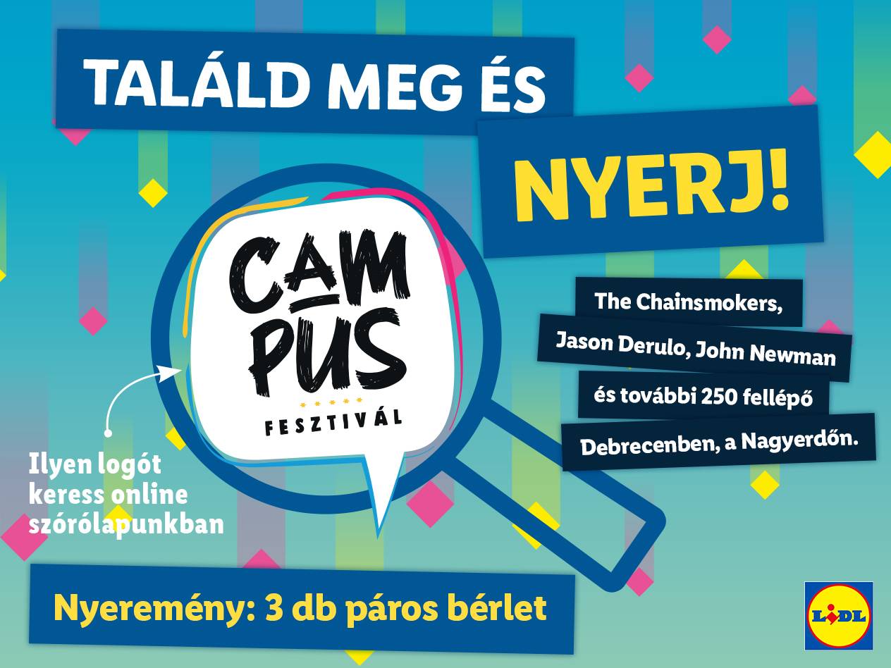 Campus fesztivál jegyek nyereményjáték: The Chainsmokers, Jason Derulo, John Newman. Lidl.