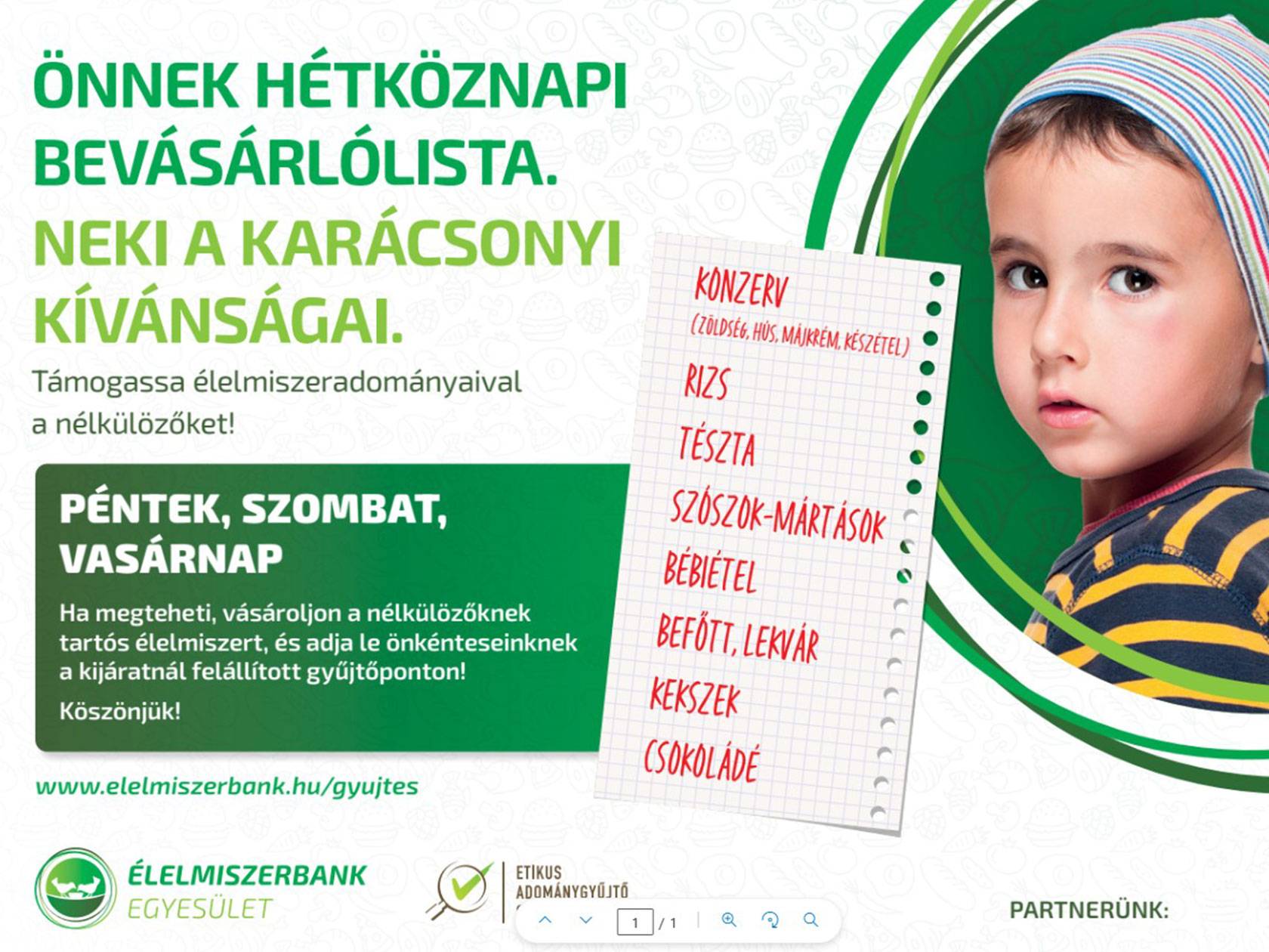 Élelmiszerbank adománygyűjtés: konzerv, rizs, tészta, szószok, bébiétel, befőtt, keksz, csokoládé.